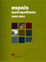 ESPAIS METROPOLITANS 2000-2004