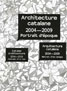ARCHITECTURE CATALANE 2004-2009, RETRAT D’UN TEMPS