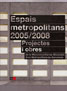 ESPAIS METROPOLITANS 2005/2008 PROJECTES I OBRES