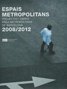 ESPAIS METROPOLITANS 2008/2012